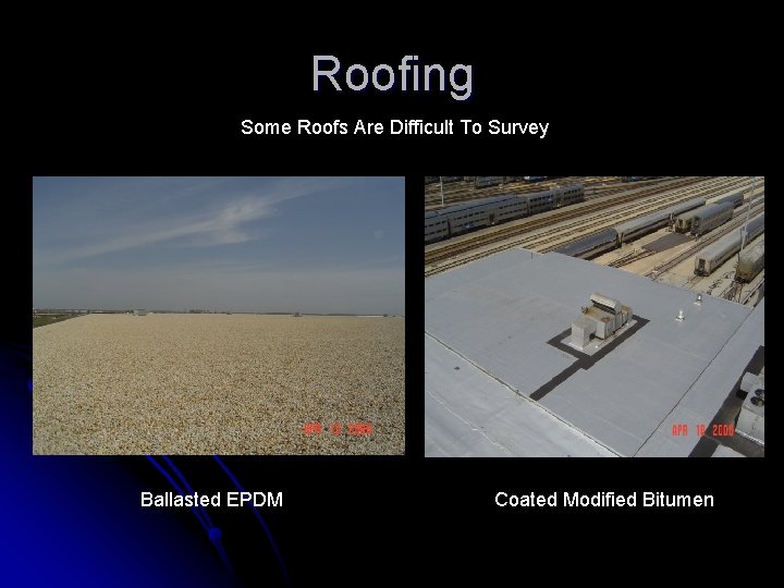 Roofing Some Roofs Are Difficult To Survey Ballasted EPDM Coated Modified Bitumen 