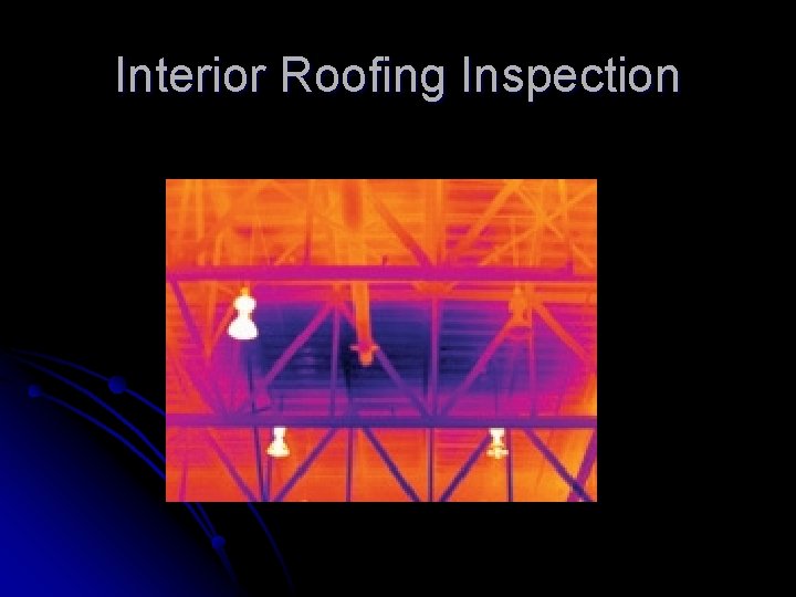 Interior Roofing Inspection 