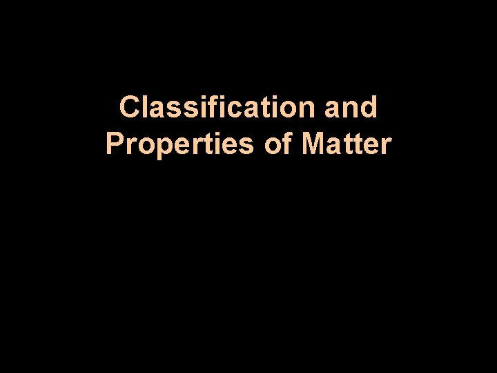 Classification and Properties of Matter 