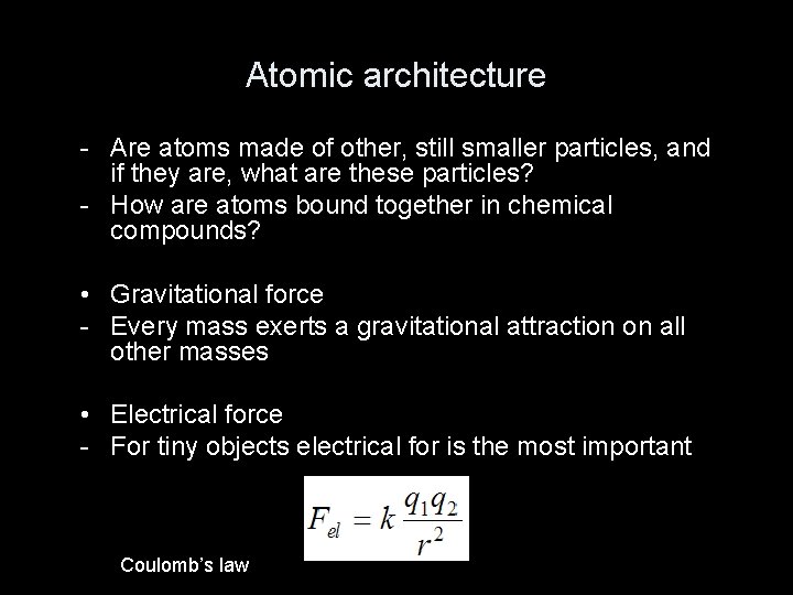 Atomic architecture - Are atoms made of other, still smaller particles, and if they