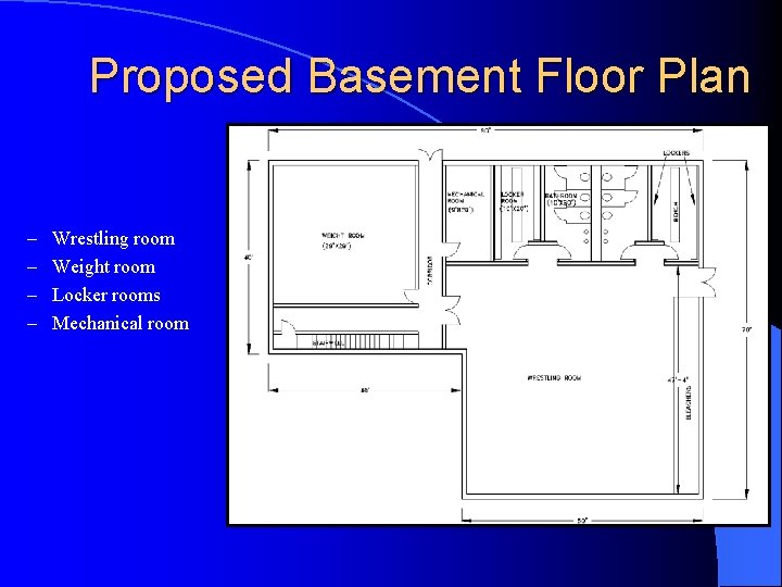 Proposed Basement Floor Plan – Wrestling room – Weight room – Locker rooms –