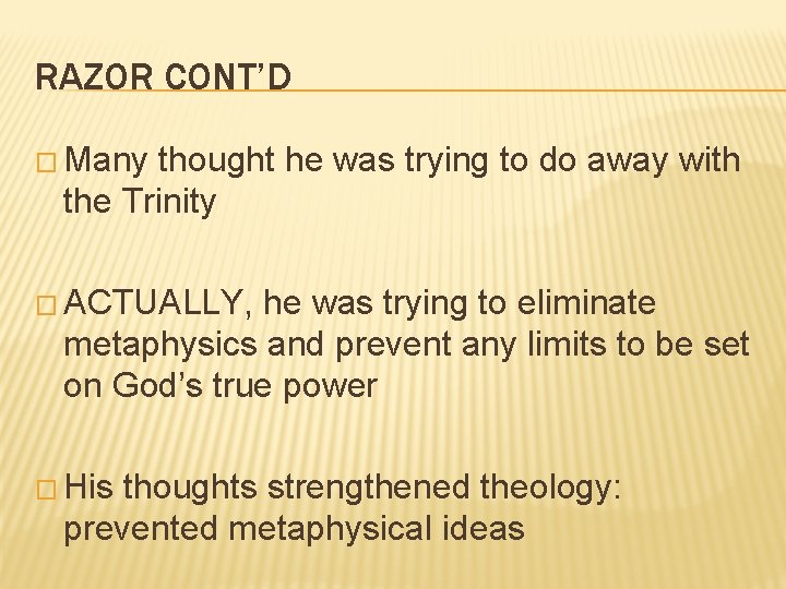 RAZOR CONT’D � Many thought he was trying to do away with the Trinity