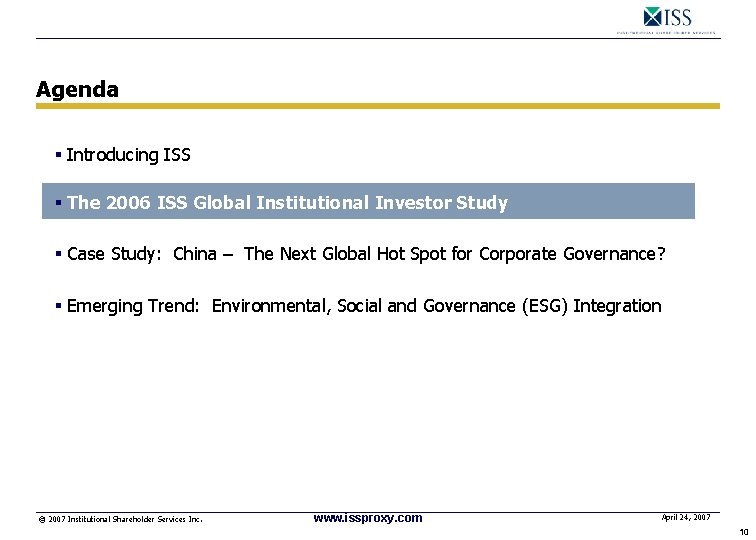 Agenda § Introducing ISS § The 2006 ISS Global Institutional Investor Study § Case