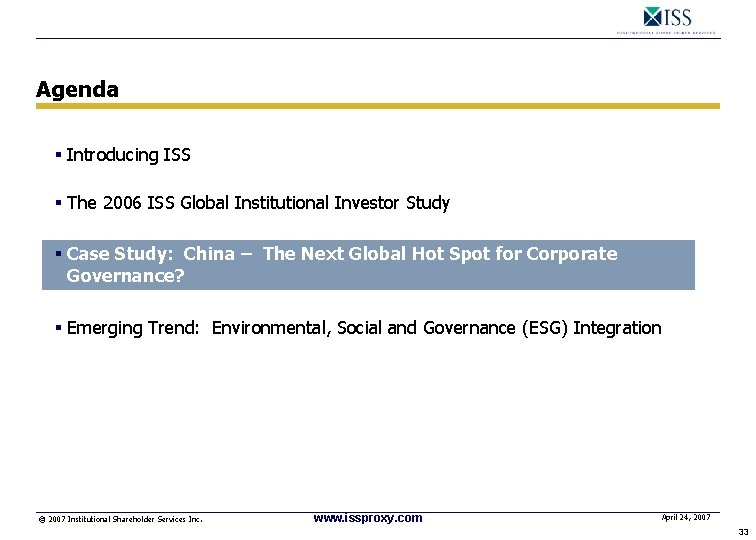 Agenda § Introducing ISS § The 2006 ISS Global Institutional Investor Study § Case