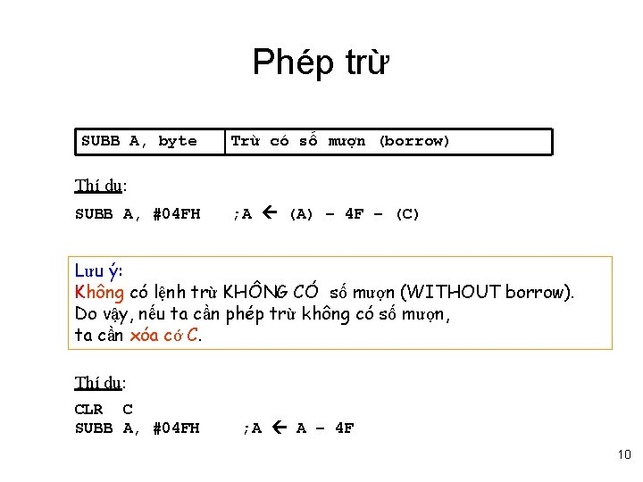 Phép trừ SUBB A, byte Trừ có số mượn (borrow) Thí dụ: SUBB A,