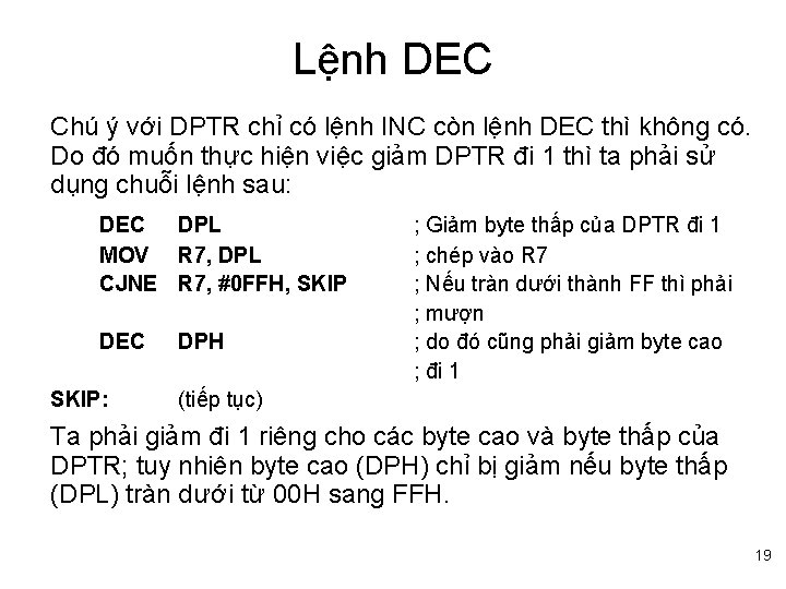 Lệnh DEC Chú ý với DPTR chỉ có lệnh INC còn lệnh DEC thì