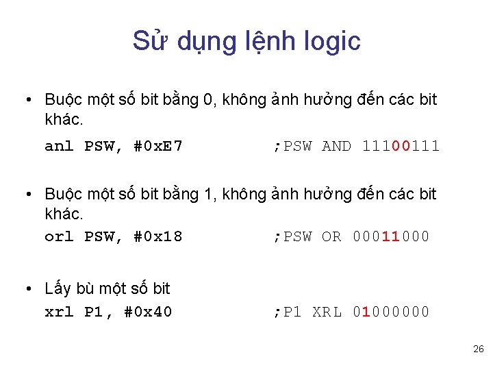 Sử dụng lệnh logic • Buộc một số bit bằng 0, không ảnh hưởng