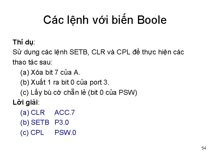 Các lệnh với biến Boole Thí dụ: Sử dụng các lệnh SETB, CLR và