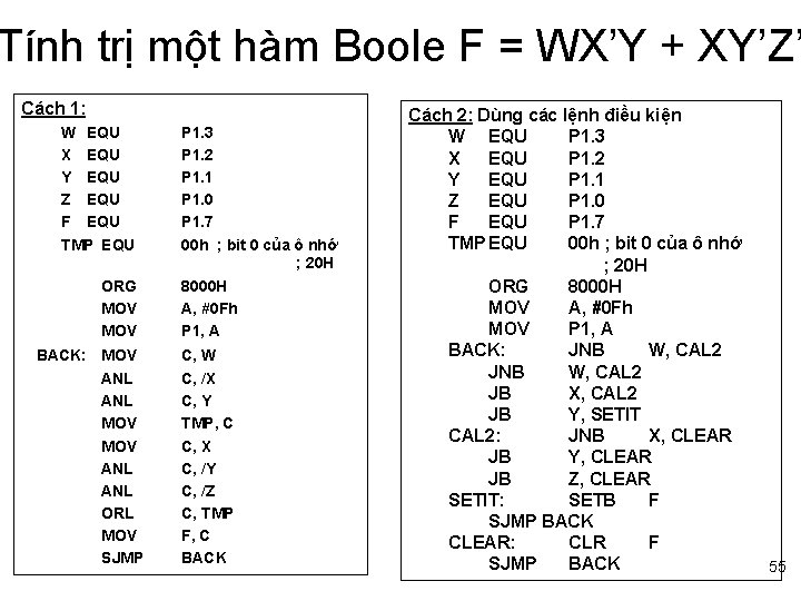 Tính trị một hàm Boole F = WX’Y + XY’Z’ Cách 1: W EQU