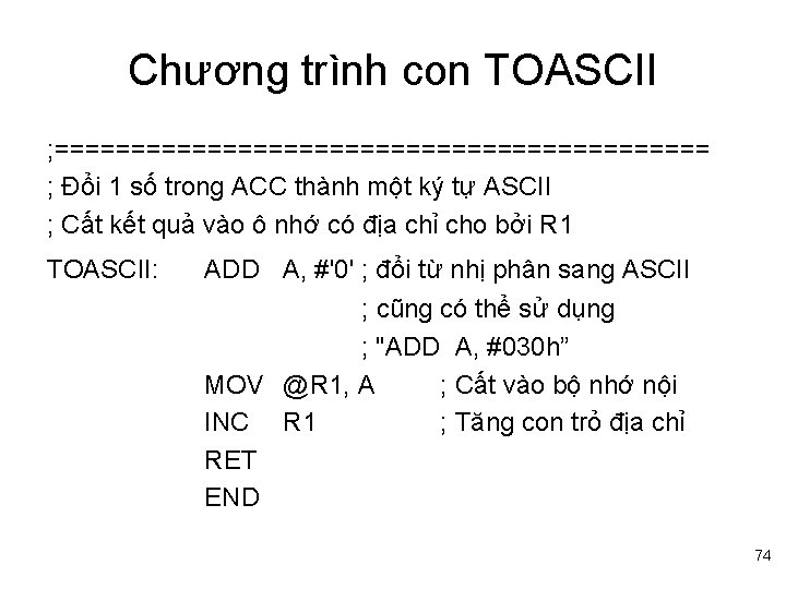 Chương trình con TOASCII ; ====================== ; Đổi 1 số trong ACC thành một