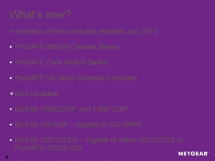 What’s new? + Inclusion of new products released Jan 2015: • Pro. SAFE M