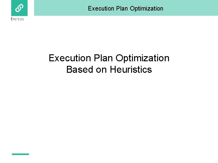 Execution Plan Optimization Based on Heuristics 