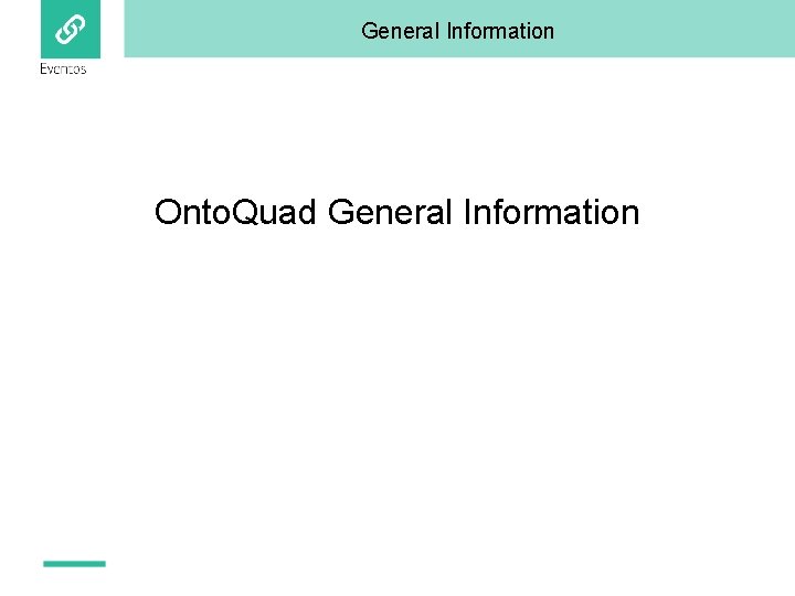 General Information Onto. Quad General Information 