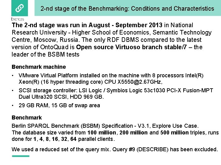 2 -nd stage of the Benchmarking: Conditions and Characteristics The 2 -nd stage was
