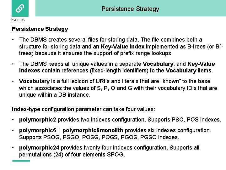 Persistence Strategy • The DBMS creates several files for storing data. The file combines