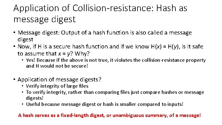 Application of Collision-resistance: Hash as message digest • Message digest: Output of a hash