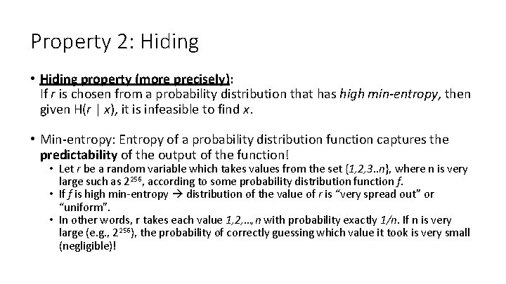 Property 2: Hiding • Hiding property (more precisely): If r is chosen from a