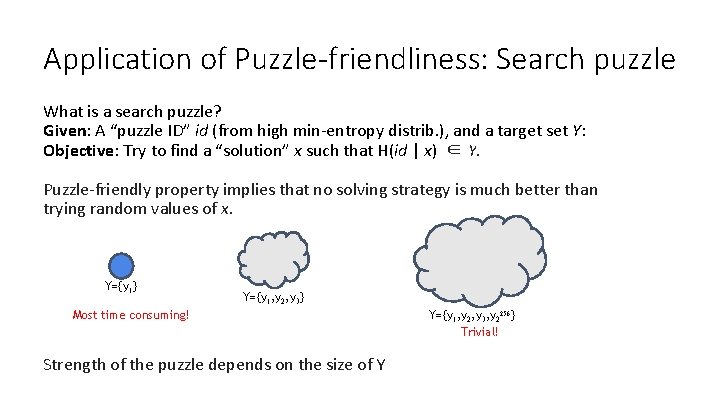 Application of Puzzle-friendliness: Search puzzle What is a search puzzle? Given: A “puzzle ID”