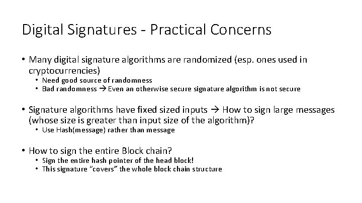 Digital Signatures - Practical Concerns • Many digital signature algorithms are randomized (esp. ones
