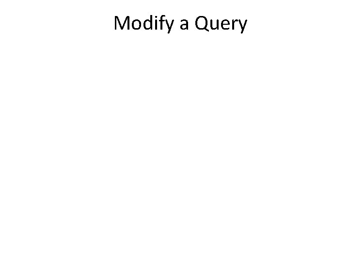 Modify a Query 