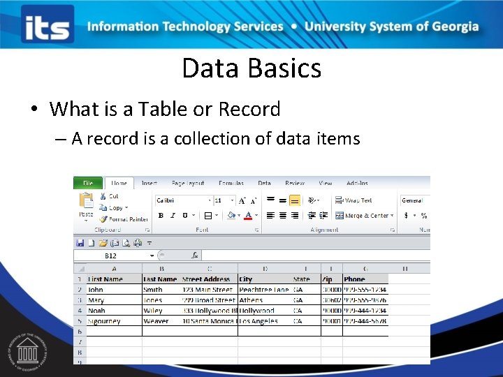 Data Basics • What is a Table or Record – A record is a