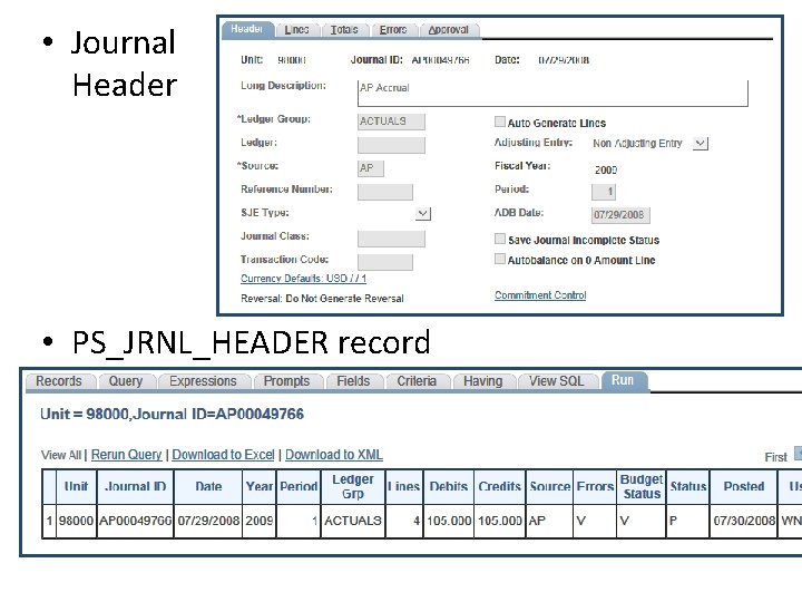 • Journal Header • PS_JRNL_HEADER record • Journal Header • PS_JRNL_HEADER record