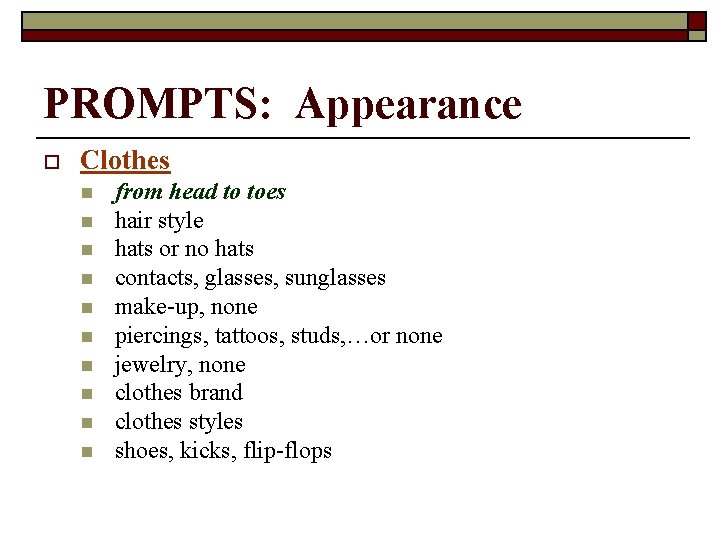 PROMPTS: Appearance o Clothes n n n n n from head to toes hair