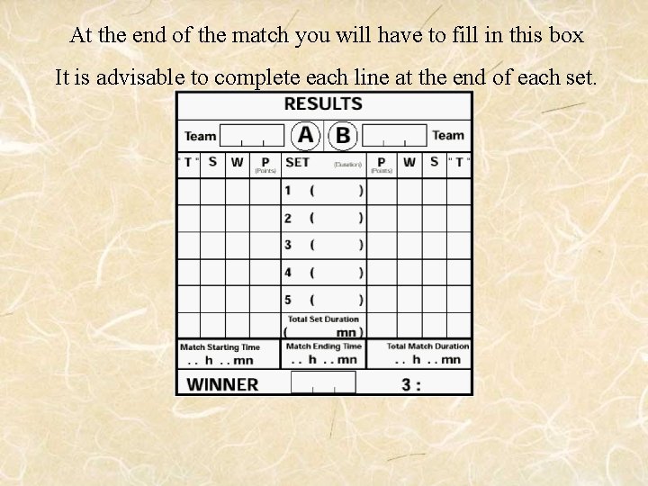 At the end of the match you will have to fill in this box
