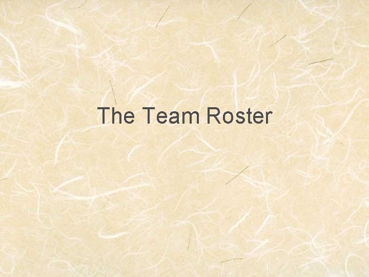 The Team Roster 