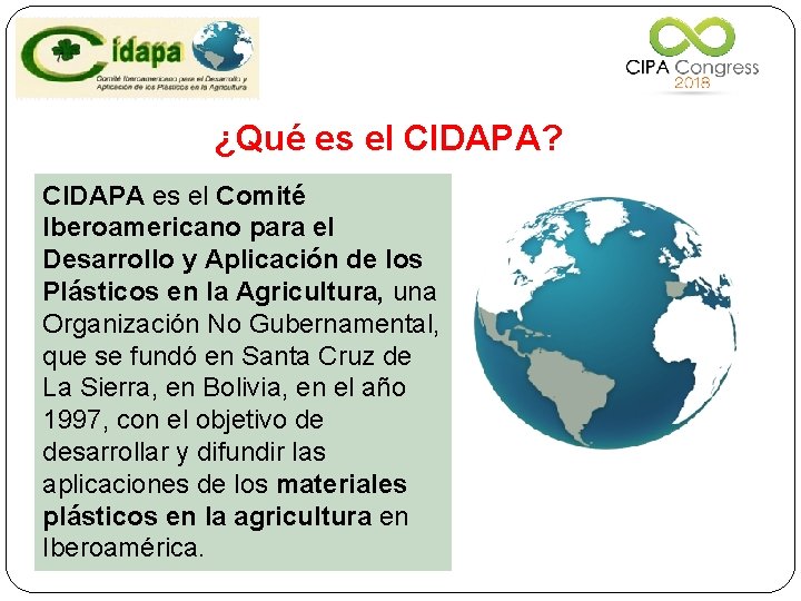 ¿Qué es el CIDAPA? CIDAPA es el Comité Iberoamericano para el Desarrollo y Aplicación