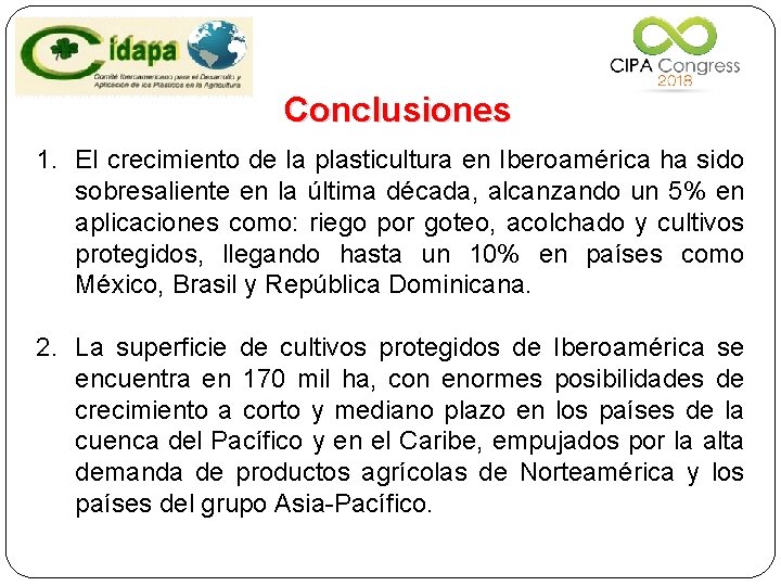 Conclusiones 1. El crecimiento de la plasticultura en Iberoamérica ha sido sobresaliente en la