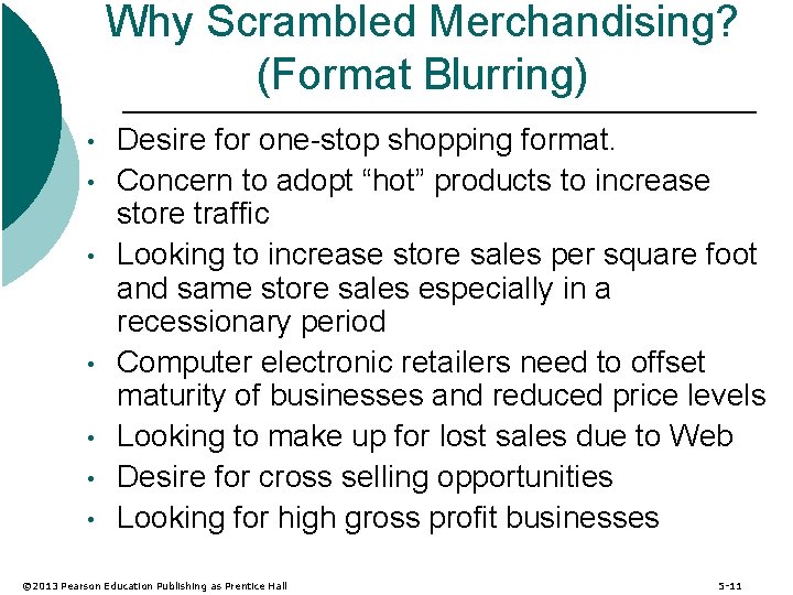 Why Scrambled Merchandising? (Format Blurring) • • Desire for one-stop shopping format. Concern to