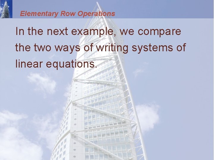 Elementary Row Operations In the next example, we compare the two ways of writing