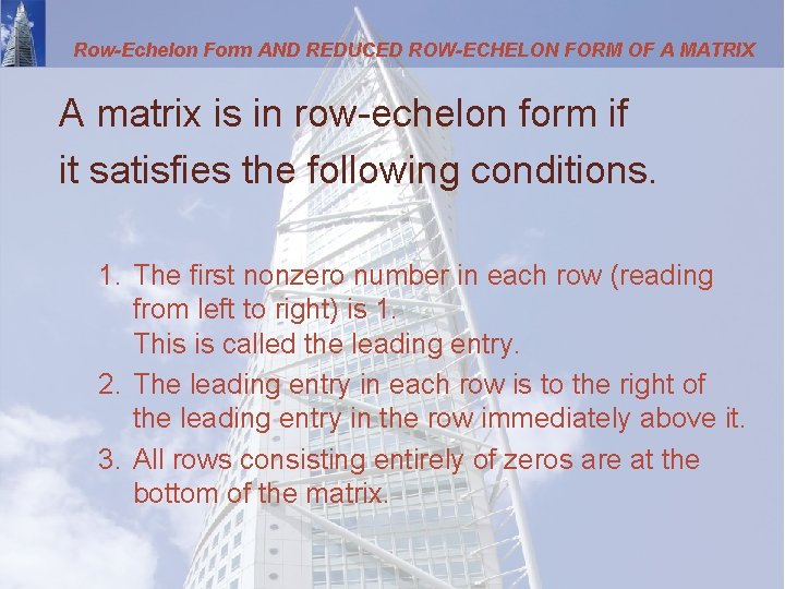 Row-Echelon Form AND REDUCED ROW-ECHELON FORM OF A MATRIX A matrix is in row-echelon