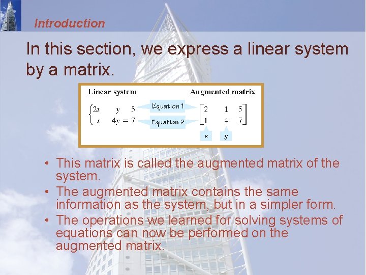 Introduction In this section, we express a linear system by a matrix. • This