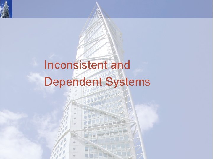 Inconsistent and Dependent Systems 