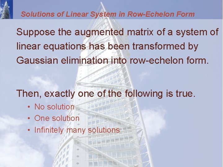 Solutions of Linear System in Row-Echelon Form Suppose the augmented matrix of a system