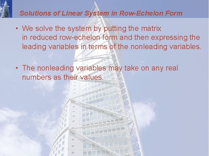 Solutions of Linear System in Row-Echelon Form • We solve the system by putting