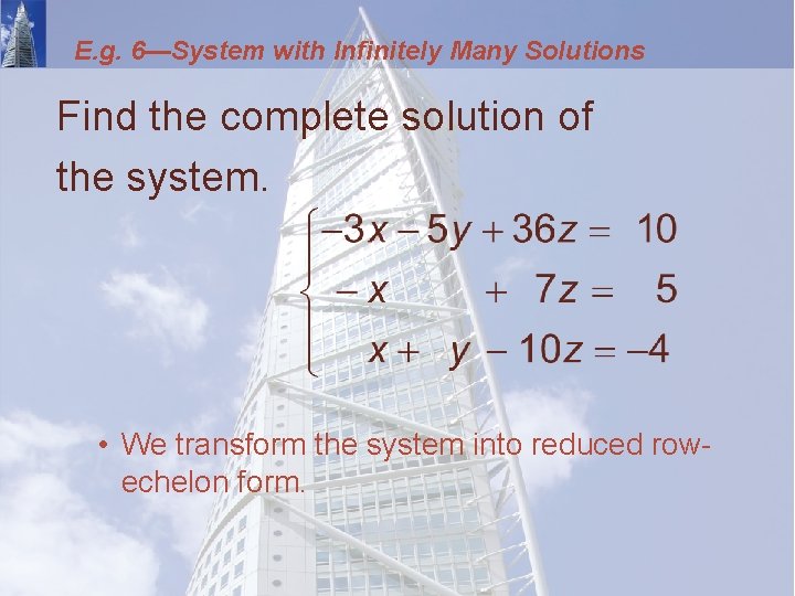 E. g. 6—System with Infinitely Many Solutions Find the complete solution of the system.