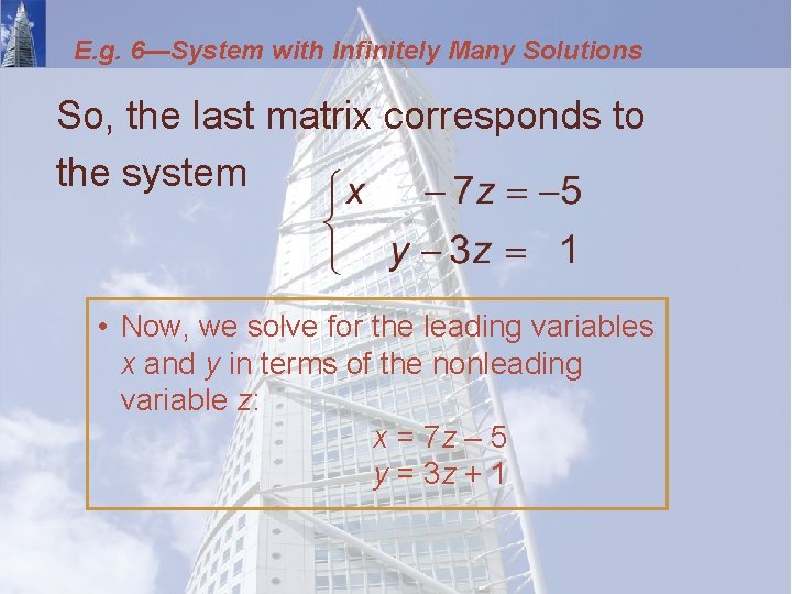 E. g. 6—System with Infinitely Many Solutions So, the last matrix corresponds to the