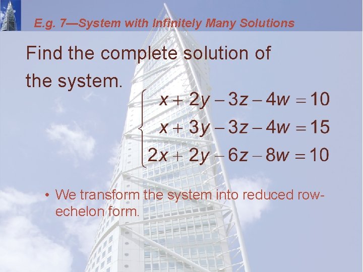 E. g. 7—System with Infinitely Many Solutions Find the complete solution of the system.