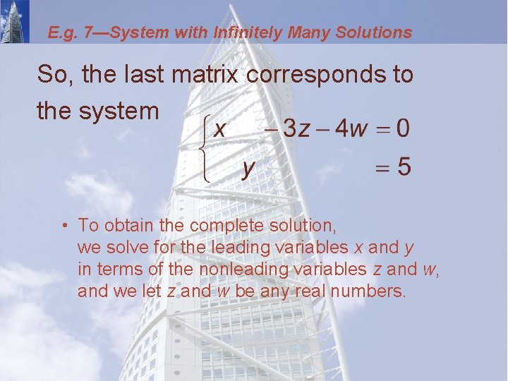 E. g. 7—System with Infinitely Many Solutions So, the last matrix corresponds to the