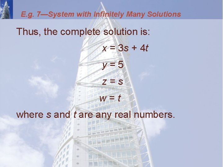 E. g. 7—System with Infinitely Many Solutions Thus, the complete solution is: x =