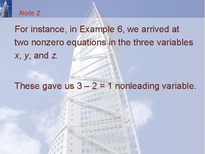 Note 2 For instance, in Example 6, we arrived at two nonzero equations in