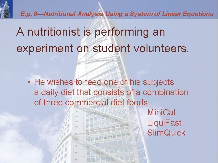 E. g. 8—Nutritional Analysis Using a System of Linear Equations A nutritionist is performing