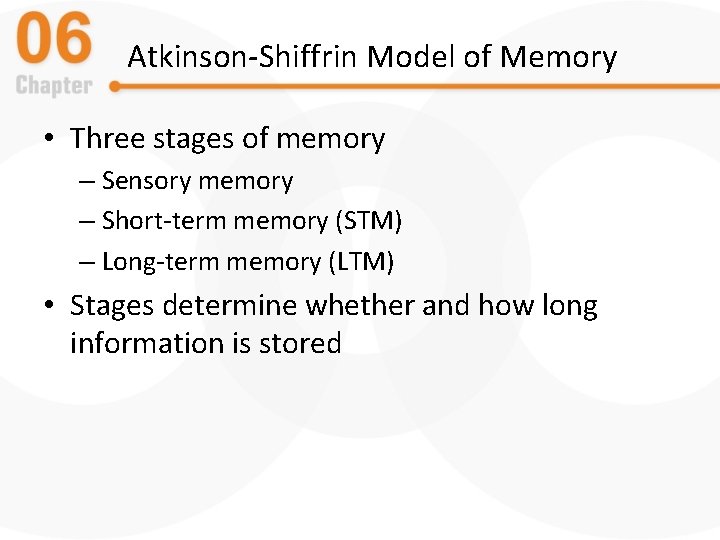 Atkinson-Shiffrin Model of Memory • Three stages of memory – Sensory memory – Short-term