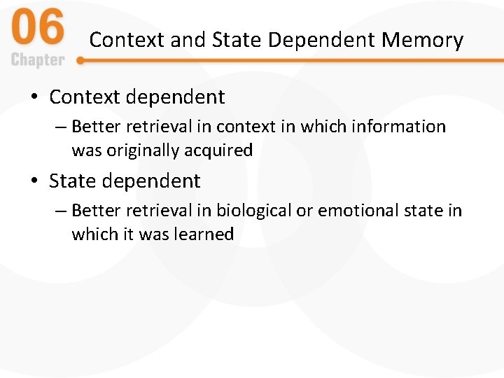 Context and State Dependent Memory • Context dependent – Better retrieval in context in