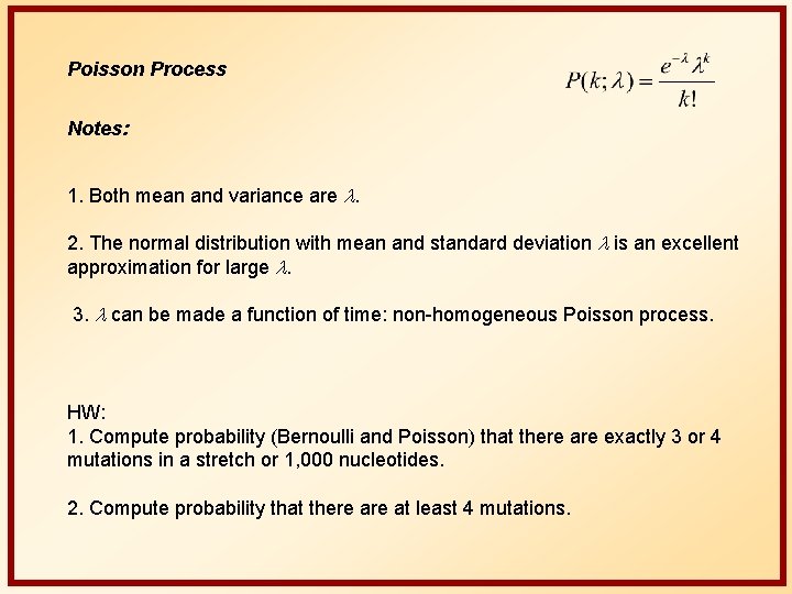 Poisson Process Notes: 1. Both mean and variance are l. 2. The normal distribution