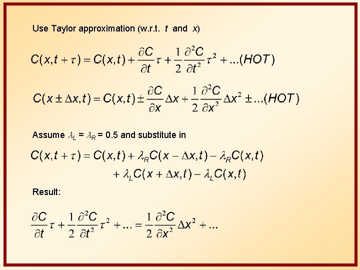 Use Taylor approximation (w. r. t. t and x) Assume l. L = l.