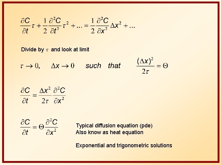 Divide by t and look at limit Typical diffusion equation (pde) Also know as